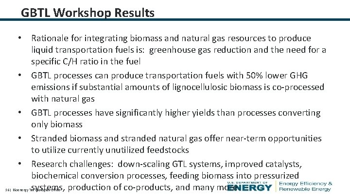 GBTL Workshop Results • Rationale for integrating biomass and natural gas resources to produce