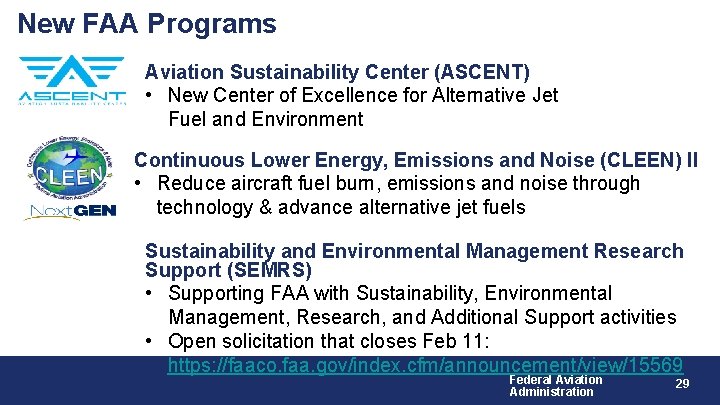 New FAA Programs Aviation Sustainability Center (ASCENT) • New Center of Excellence for Alternative