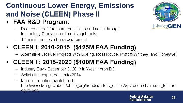 Continuous Lower Energy, Emissions and Noise (CLEEN) Phase II • FAA R&D Program: –