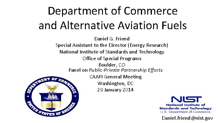 Department of Commerce and Alternative Aviation Fuels Daniel G. Friend Special Assistant to the