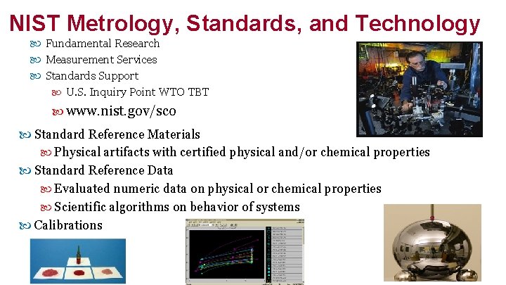 NIST Metrology, Standards, and Technology Fundamental Research Measurement Services Standards Support U. S. Inquiry