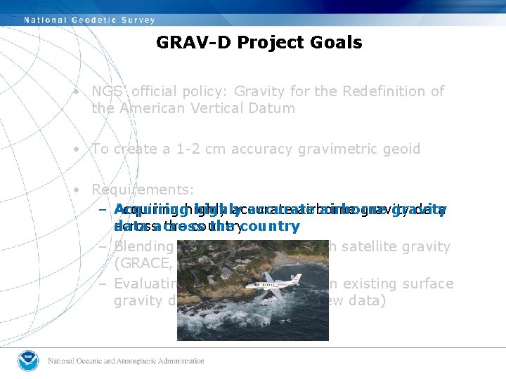 GRAV-D Project Goals • NGS’ official policy: Gravity for the Redefinition of the American