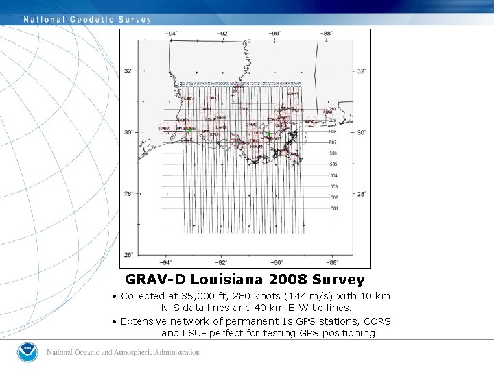 GRAV-D Louisiana 2008 Survey • Collected at 35, 000 ft, 280 knots (144 m/s)