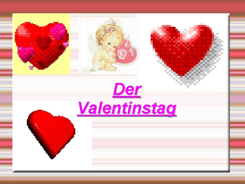 Der Valentinstag 