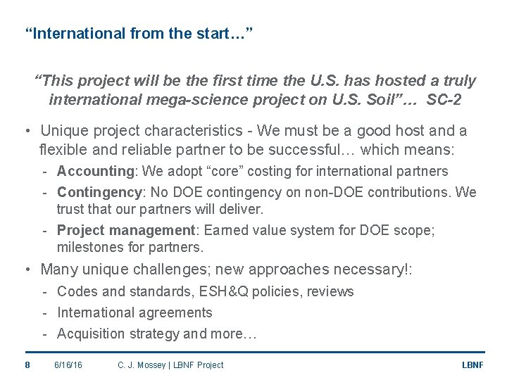 “International from the start…” “This project will be the first time the U. S.