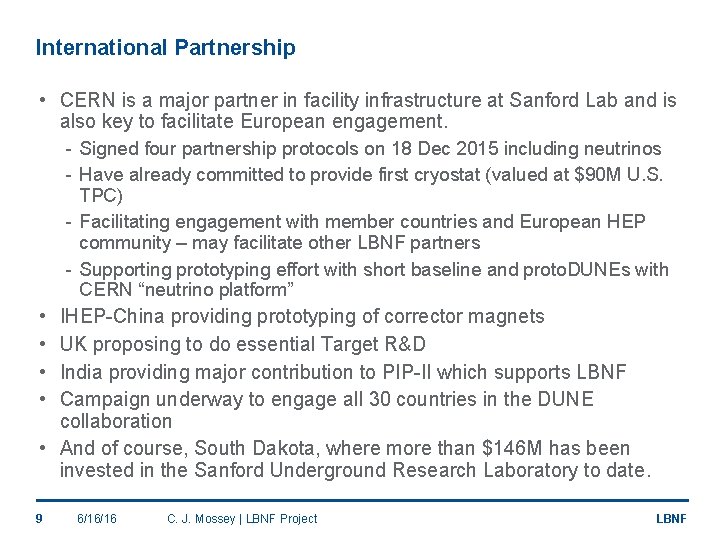 International Partnership • CERN is a major partner in facility infrastructure at Sanford Lab