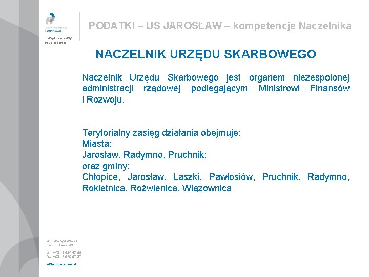 PODATKI – US JAROSŁAW – kompetencje Naczelnika Urząd Skarbowy w Jarosławiu NACZELNIK URZĘDU SKARBOWEGO