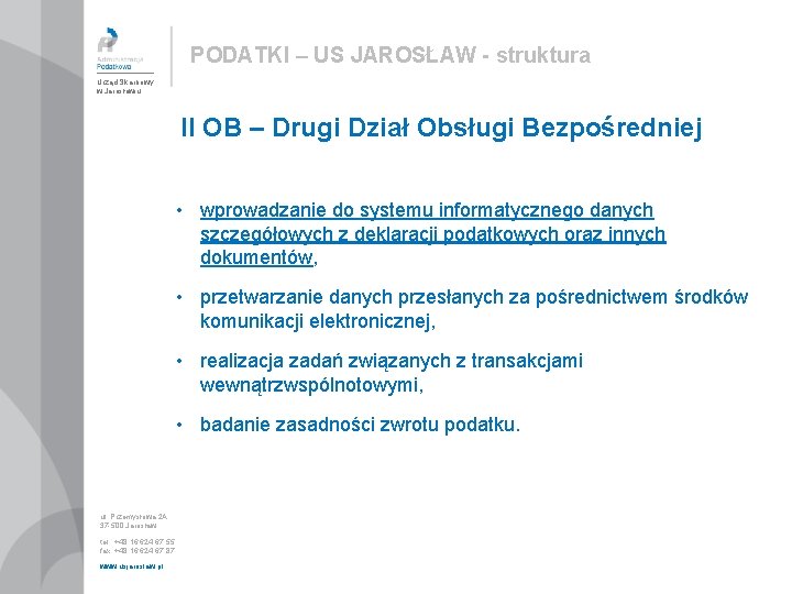 PODATKI – US JAROSŁAW - struktura Urząd Skarbowy w Jarosławiu II OB – Drugi