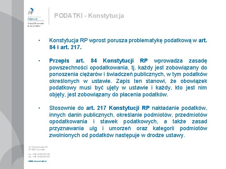 PODATKI - Konstytucja Urząd Skarbowy w Jarosławiu • Konstytucja RP wprost porusza problematykę podatkową