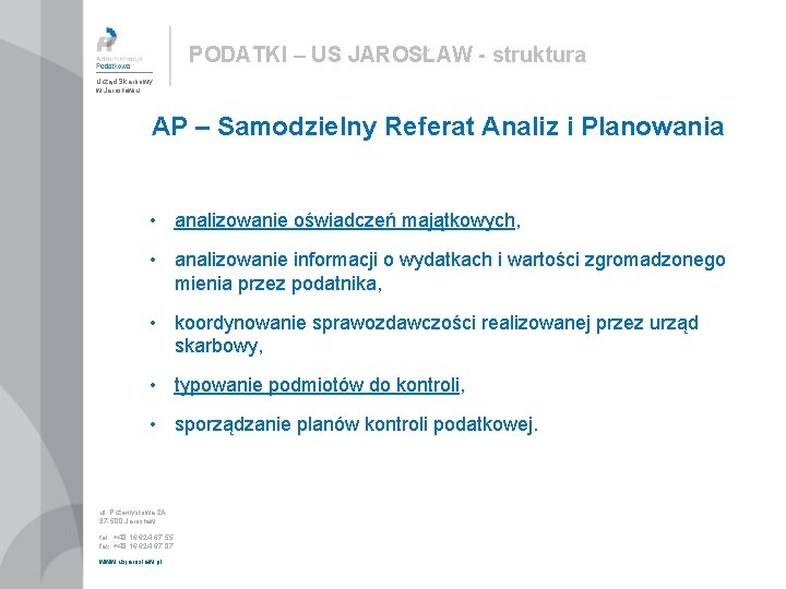 PODATKI – US JAROSŁAW - struktura Urząd Skarbowy w Jarosławiu AP – Samodzielny Referat