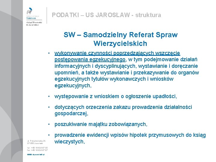 PODATKI – US JAROSŁAW - struktura Urząd Skarbowy w Jarosławiu SW – Samodzielny Referat