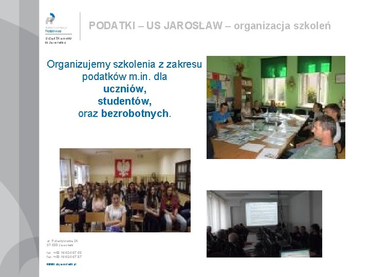PODATKI – US JAROSŁAW – organizacja szkoleń Urząd Skarbowy w Jarosławiu Organizujemy szkolenia z
