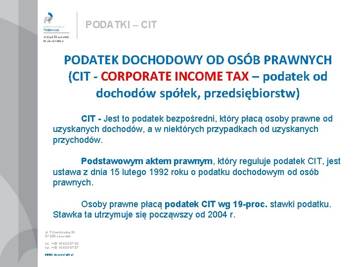 PODATKI – CIT Urząd Skarbowy w Jarosławiu PODATEK DOCHODOWY OD OSÓB PRAWNYCH (CIT -