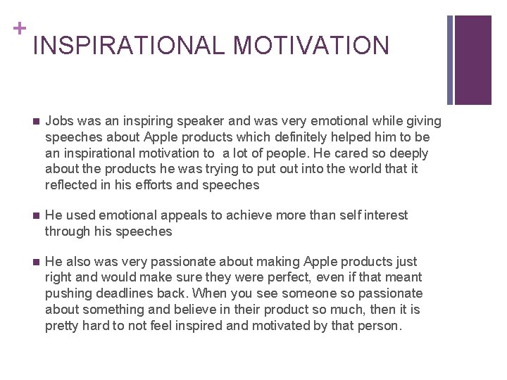 + INSPIRATIONAL MOTIVATION n Jobs was an inspiring speaker and was very emotional while