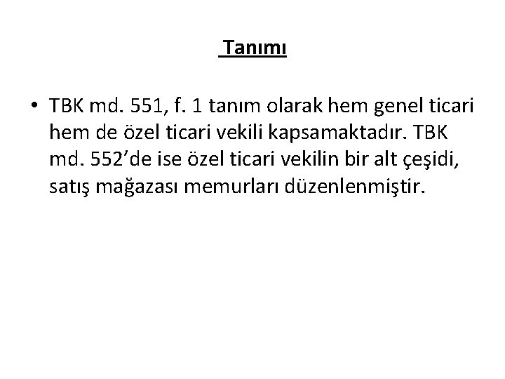 Tanımı • TBK md. 551, f. 1 tanım olarak hem genel ticari hem de