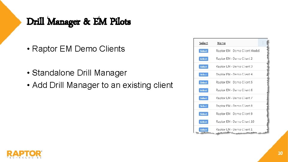 Drill Manager & EM Pilots • Raptor EM Demo Clients • Standalone Drill Manager