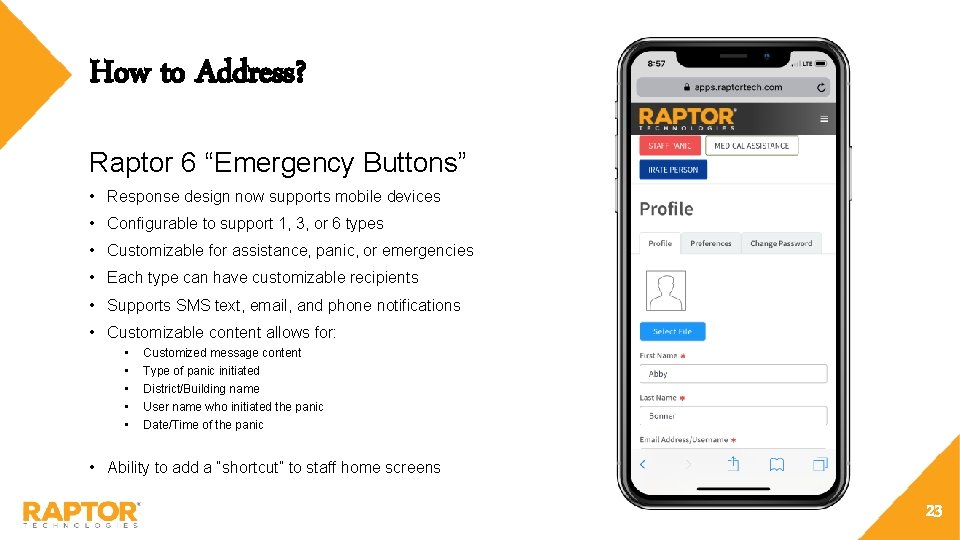 How to Address? Raptor 6 “Emergency Buttons” • Response design now supports mobile devices