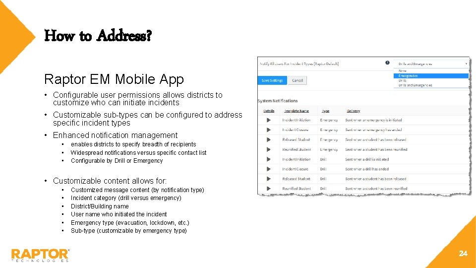 How to Address? Raptor EM Mobile App • Configurable user permissions allows districts to