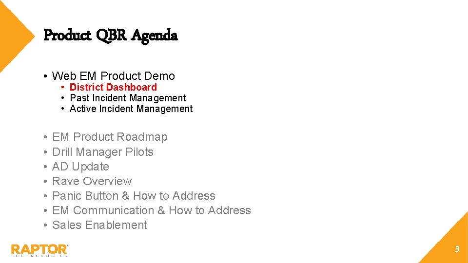 Product QBR Agenda • Web EM Product Demo • District Dashboard • Past Incident