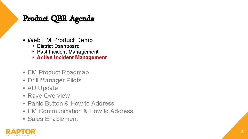 Product QBR Agenda • Web EM Product Demo • District Dashboard • Past Incident