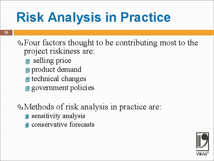 Risk Analysis in Practice 16 Four factors thought to be contributing most to the