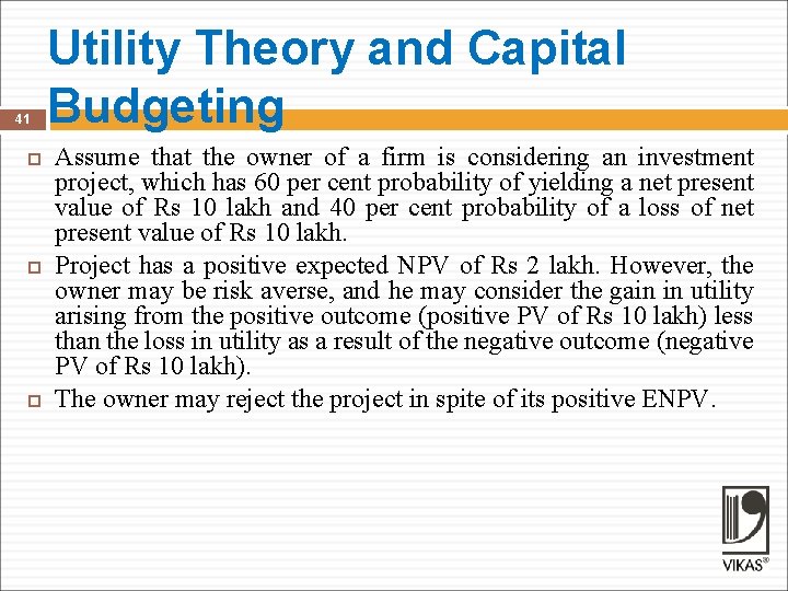 41 Utility Theory and Capital Budgeting Assume that the owner of a firm is