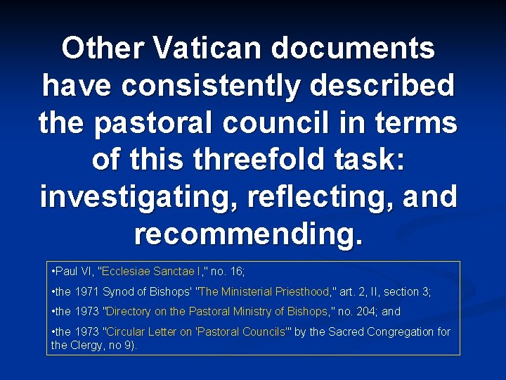 Other Vatican documents have consistently described the pastoral council in terms of this threefold