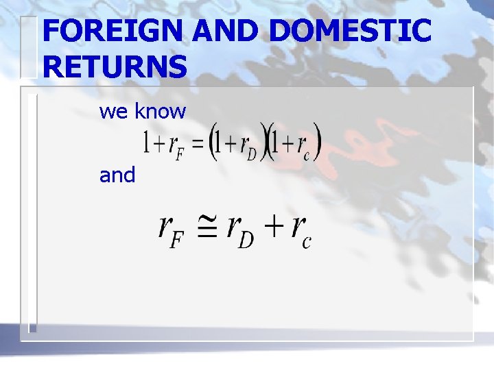 FOREIGN AND DOMESTIC RETURNS we know and 