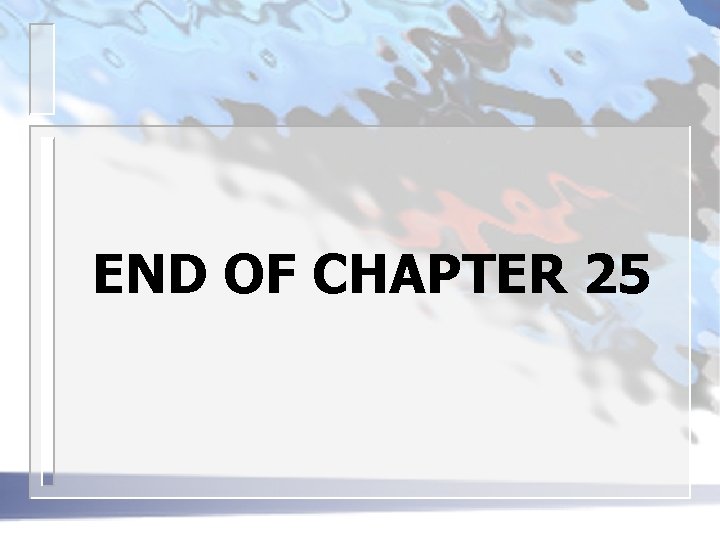 END OF CHAPTER 25 