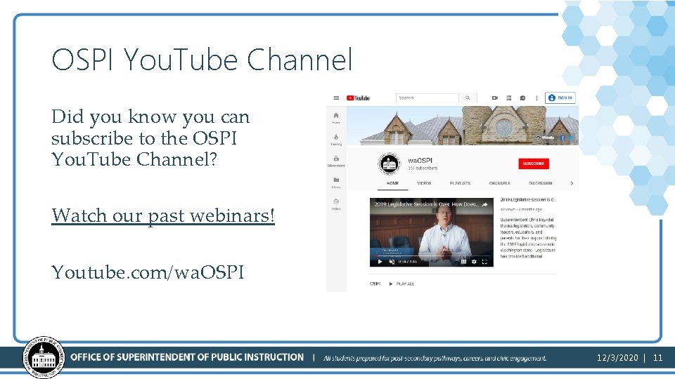 OSPI You. Tube Channel Did you know you can subscribe to the OSPI You.