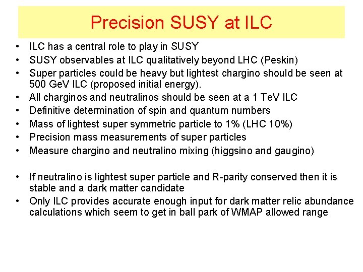 Precision SUSY at ILC • ILC has a central role to play in SUSY