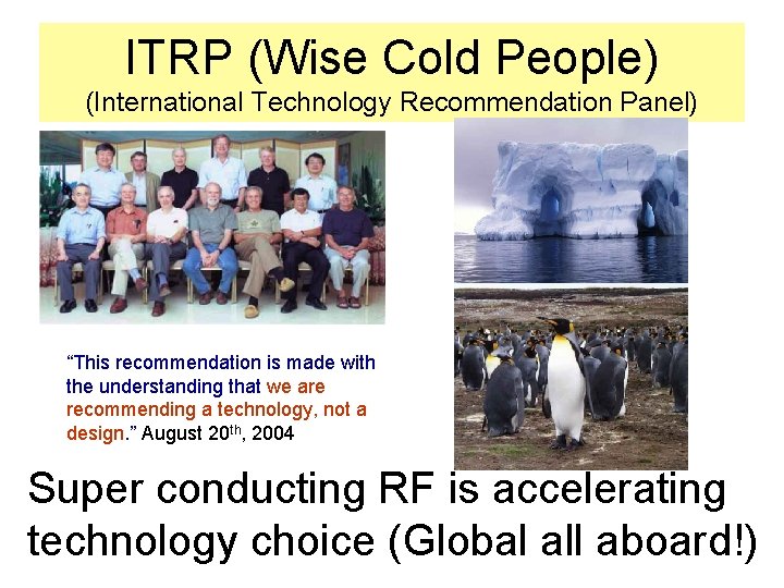 ITRP (Wise Cold People) (International Technology Recommendation Panel) “This recommendation is made with the