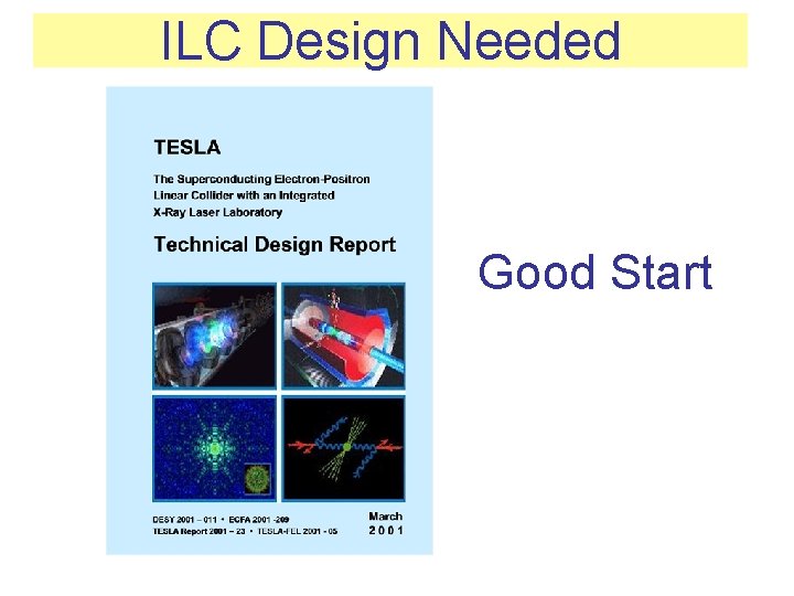 ILC Design Needed Good Start 