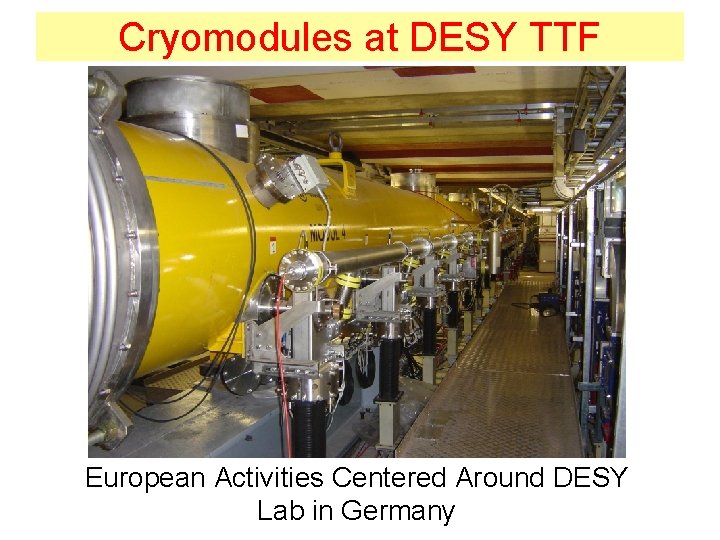 Cryomodules at DESY TTF European Activities Centered Around DESY Lab in Germany 