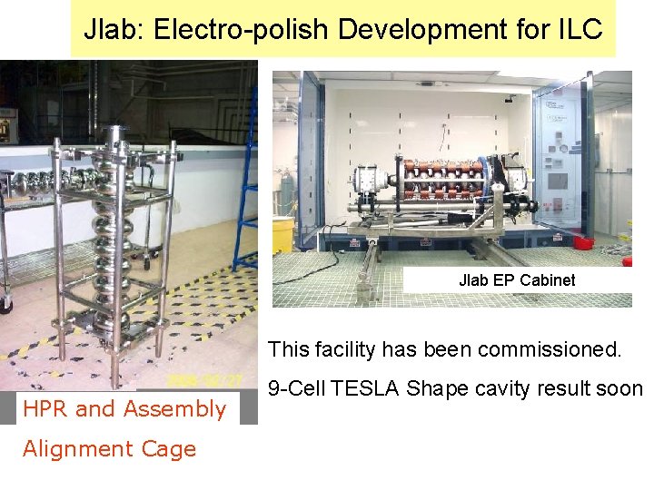 Jlab: Electro-polish Development for ILC Jlab EP Cabinet This facility has been commissioned. HPR