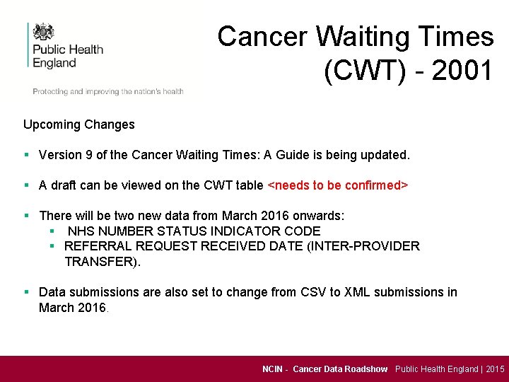 Cancer Waiting Times (CWT) - 2001 Upcoming Changes § Version 9 of the Cancer