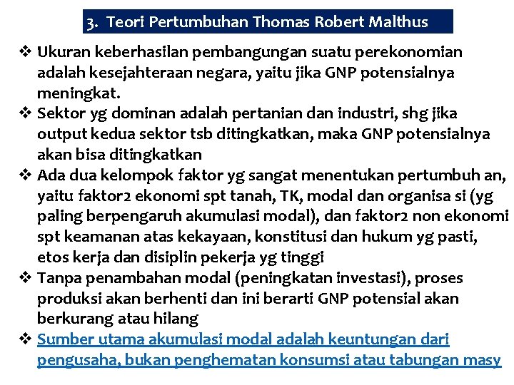 3. Teori Pertumbuhan Thomas Robert Malthus v Ukuran keberhasilan pembangungan suatu perekonomian adalah kesejahteraan