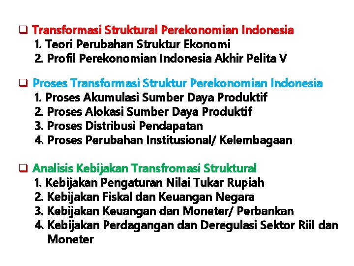 q Transformasi Struktural Perekonomian Indonesia 1. Teori Perubahan Struktur Ekonomi 2. Profil Perekonomian Indonesia