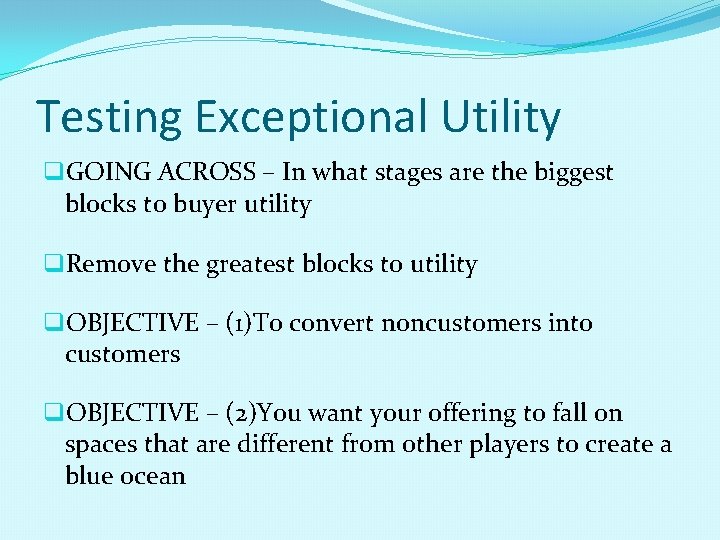Testing Exceptional Utility q. GOING ACROSS – In what stages are the biggest blocks
