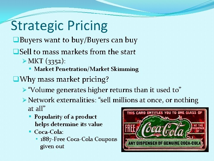 Strategic Pricing q. Buyers want to buy/Buyers can buy q. Sell to mass markets