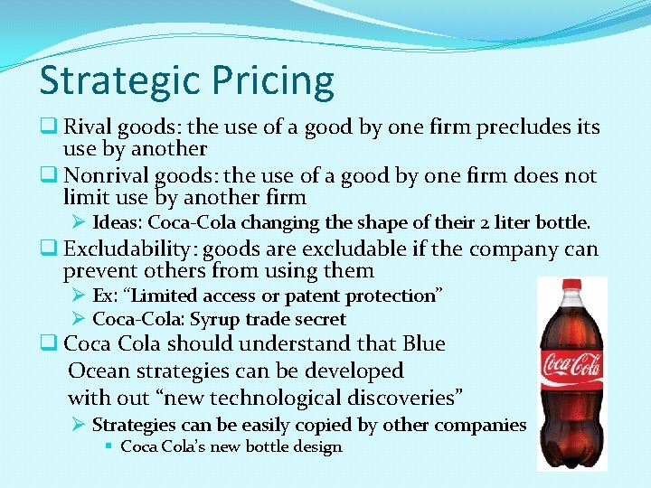 Strategic Pricing q Rival goods: the use of a good by one firm precludes