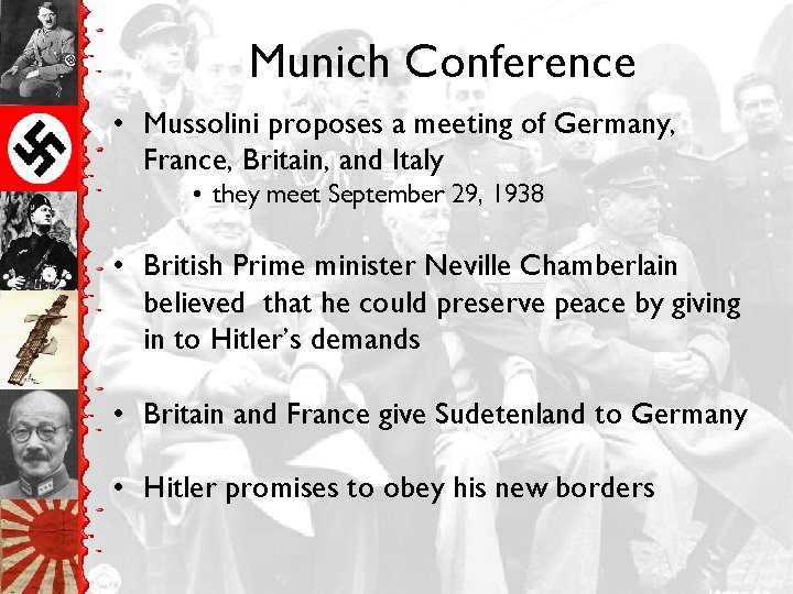 Munich Conference • Mussolini proposes a meeting of Germany, France, Britain, and Italy •