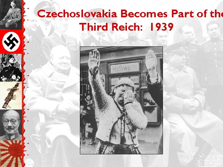Czechoslovakia Becomes Part of the Third Reich: 1939 