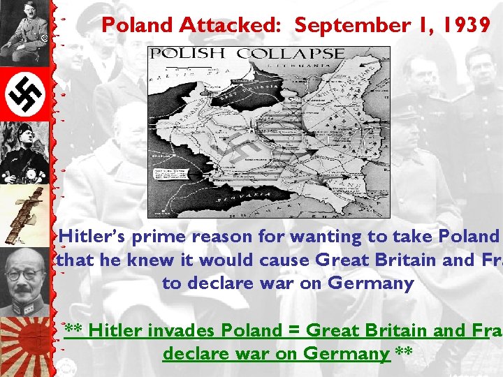 Poland Attacked: September 1, 1939 Hitler’s prime reason for wanting to take Poland that