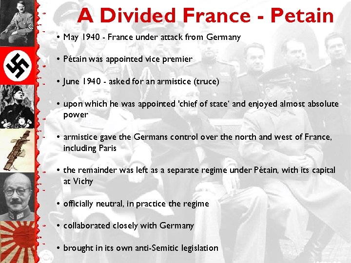A Divided France - Petain • May 1940 - France under attack from Germany
