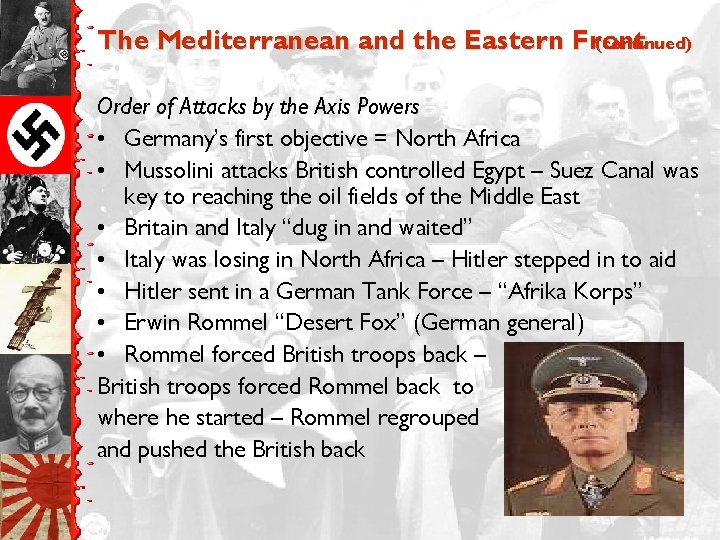 The Mediterranean and the Eastern Front (continued) Order of Attacks by the Axis Powers