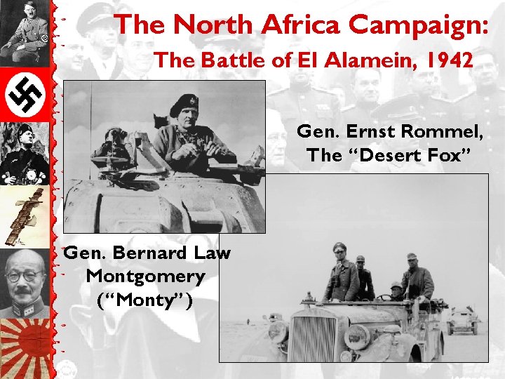 The North Africa Campaign: The Battle of El Alamein, 1942 Gen. Ernst Rommel, The