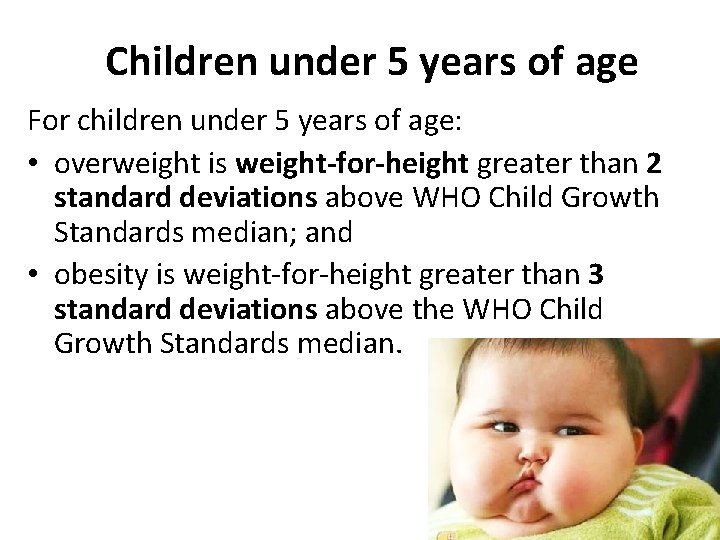 Children under 5 years of age For children under 5 years of age: •
