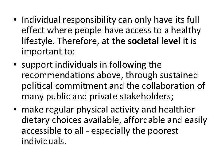  • Individual responsibility can only have its full effect where people have access