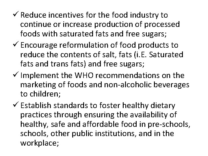 ü Reduce incentives for the food industry to continue or increase production of processed